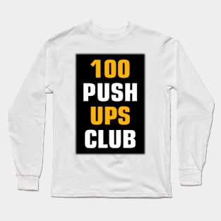 100 push ups club workout Long Sleeve T-Shirt